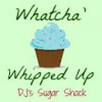 DJs Sugar shack -Whatcha-Whipped-Up3